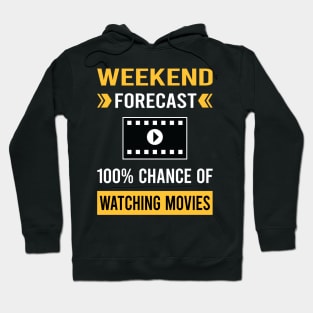Weekend Forecast Watching Movies Movie Hoodie